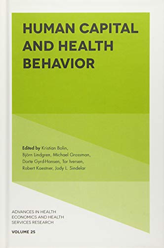 Human Capital and Health Behavior (Advances in Health Economics and Health Services Research, 25, Band 25)