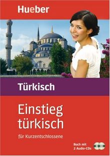 Einstieg . . . für Kurzentschlossene, Audio-Lehrgang, Einstieg türkisch: Basis-Paket mit 450 Worten und interessanten Informationen über Land und Leute