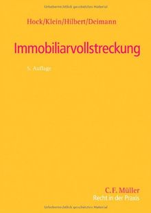 Immobiliarvollstreckung: Zwangsversteigerung,Teilungsversteigerung, Zwangsverwaltung, Insolvenzverwalterversteigerung, Zwangshypothek, Arresthypothek (Recht in der Praxis)