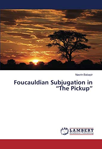 Foucauldian Subjugation in “The Pickup”