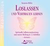 Loslassen und Vertrauen lernen - Spirituelle Selbstverantwortung und innere Heilung in 12 Schritten - Hörbuch - 2 CDs