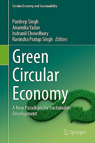 Green Circular Economy: A New Paradigm for Sustainable Development (Circular Economy and Sustainability)
