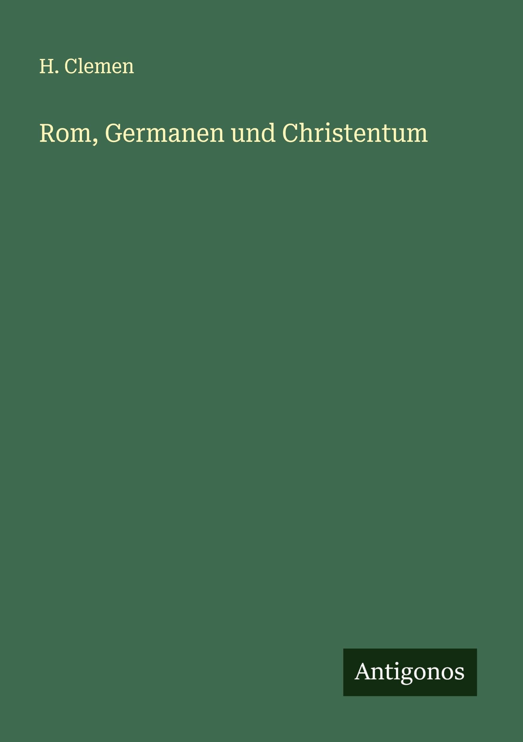 Rom, Germanen und Christentum