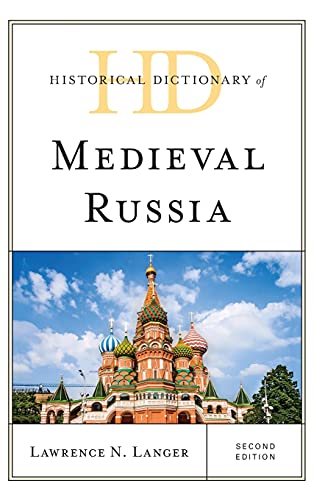 Historical Dictionary of Medieval Russia, Second Edition (Historical Dictionaries of Ancient Civilizations and Historical Eras)
