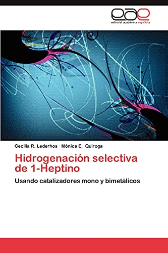Hidrogenación selectiva de 1-Heptino: Usando catalizadores mono y bimetálicos