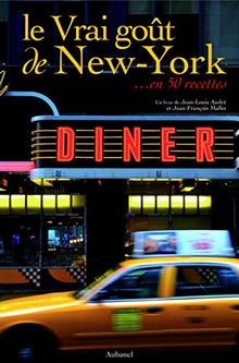 Le Vrai goût de New York : En 50 recettes von André, Jean-Louis, Mallet, Jean-François | Buch | Zustand gut
