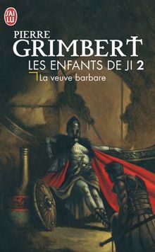 Les enfants de Ji. Vol. 2. La veuve barbare