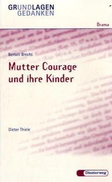 Bertolt Brecht: Mutter Courage und ihre Kinder: Mutter Courage - Von D Thiele