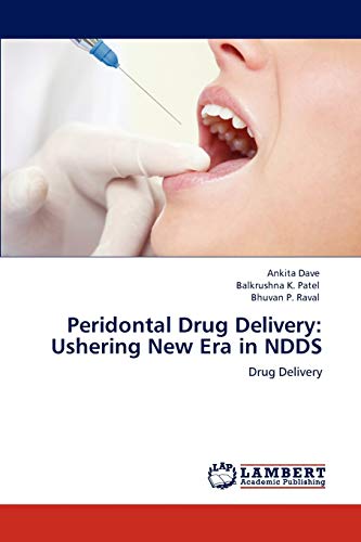 Peridontal Drug Delivery: Ushering New Era in NDDS: Drug Delivery