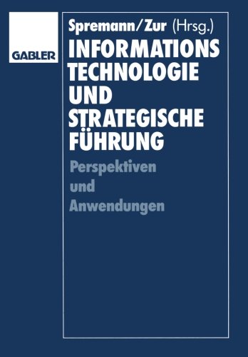 Informationstechnologie und strategische Führung - Perspektiven und Anwendungen