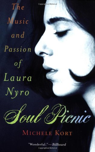 Michele Kort Soul Picnic, The Music And Passion Of Laura Nyro