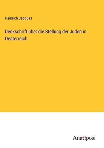Denkschrift über die Stellung der Juden in Oesterreich