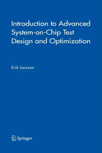 Introduction to Advanced System-on-Chip Test Design and Optimization (Frontiers in Electronic Testing)