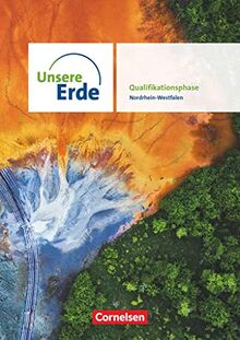 Unsere Erde - Ausgabe Nordrhein-Westfalen 2022 - Sekundarstufe II - Qualifikationsphase: Schulbuch