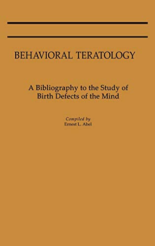 Behavioral Teratology: A Bibliography to the Study of Birth Defects of the Mind