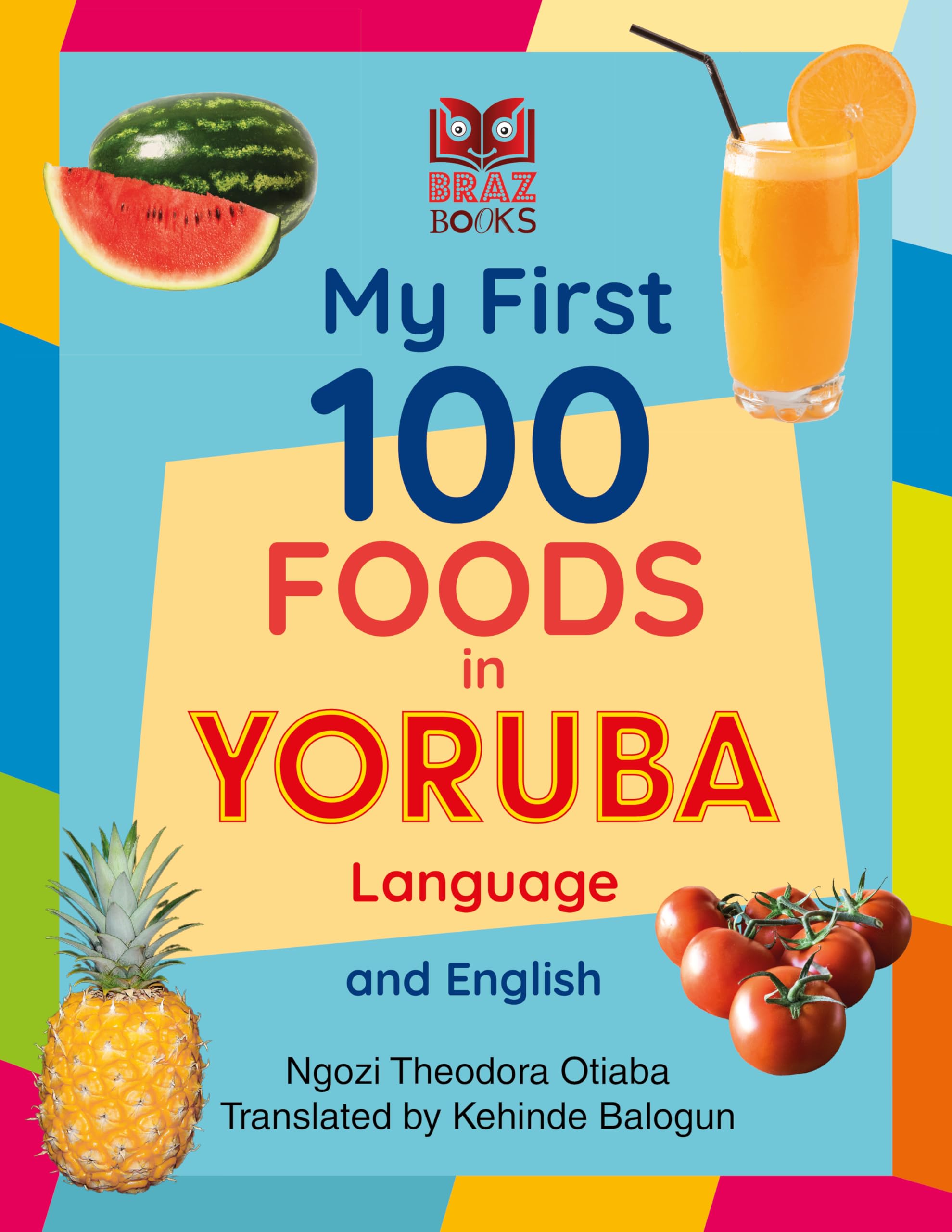 My First 100 Foods in Yoruba and English (My First 100 Words in Yoruba Language and English, Band 3)