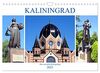 Kaliningrad - Das russische Königsberg (Wandkalender 2023 DIN A4 quer), Calvendo Monatskalender
