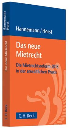 Das neue Mietrecht: Die Mietrechtsreform 2013 in der anwaltlichen Praxis