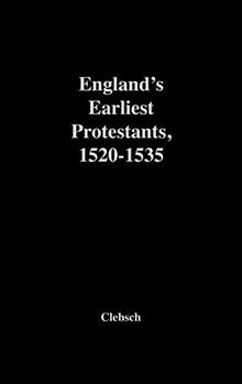 England's Earliest Protestants, 1520-1535 (History of Western Political Thought)
