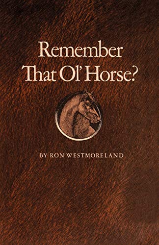Remember That Ol' Horse (Centennial Series of the Association of Former Students, 34, Band 34)