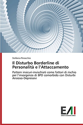 Il Disturbo Borderline di Personalità e l'Attaccamento: Pattern insicuri-invischiati come fattori di rischio per l'insorgenza di BPD comorbido con Disturbi Ansioso-Depressivi