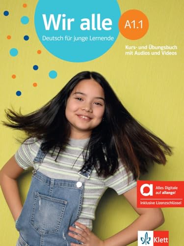Wir alle A1.1 - Hybride Ausgabe allango: Deutsch für junge Lernende. Kurs- und Übungsbuch mit Audios und Videos inklusive Lizenzschlüssel allango (24 Monate) (Wir alle: Deutsch für junge Lernende)