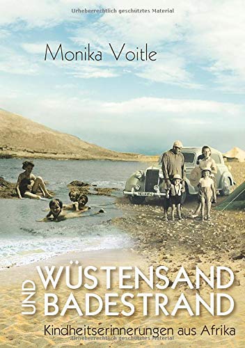 Wüstensand und Badestrand: Kindheitserinnerungen aus Afrika
