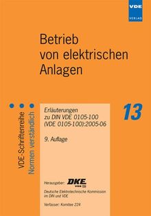 Betrieb von elektrischen Anlagen: Erläuterungen zu DIN VDE 0105-100 (VDE 0105 Teil 100): 2005-06