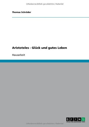 Aristoteles - Glück und gutes Leben