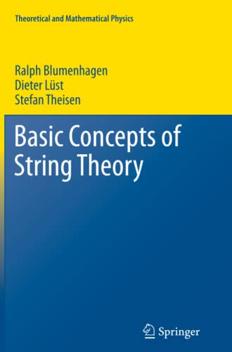 Basic Concepts of String Theory (Theoretical and Mathematical Physics)
