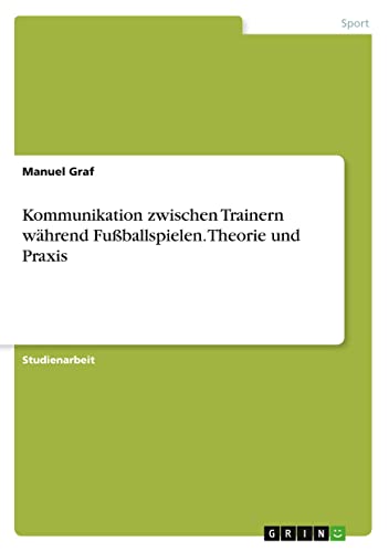 Kommunikation zwischen Trainern während Fußballspielen. Theorie und Praxis