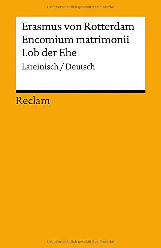 Encomium matrimonii / Lob der Ehe: Lateinisch/Deutsch