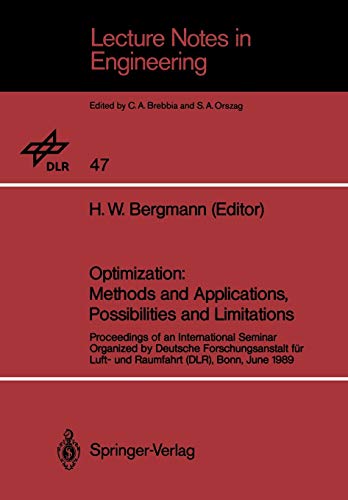 Optimization: Methods and Applications, Possibilities and Limitations: Proceedings of an International Seminar Organized by Deutsche Forschungsanstalt ... (Lecture Notes in Engineering, 47, Band 47)