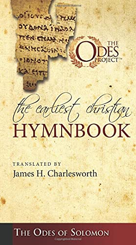 The Earliest Christian Hymnbook: The Odes of Solomon