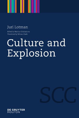 Culture and Explosion (Semiotics, Communication and Cognition [SCC], Band 1)