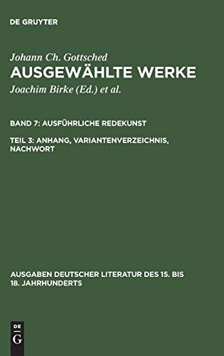 Ausgewählte Werke. Ausführliche Redekunst: Ausführliche Redekunst. Anhang, Variantenverzeichnis, Nachwort (Ausgaben deutscher Literatur des 15. bis 18. Jahrhunderts, 60, Band 60)