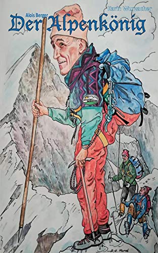 Der Alpenkönig: Alois Berger