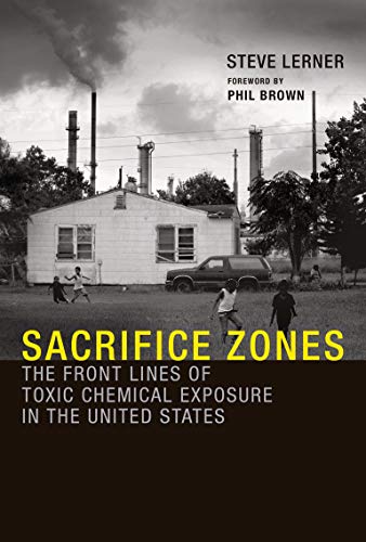 Sacrifice Zones: The Front Lines of Toxic Chemical Exposure in the United States (Mit Press)