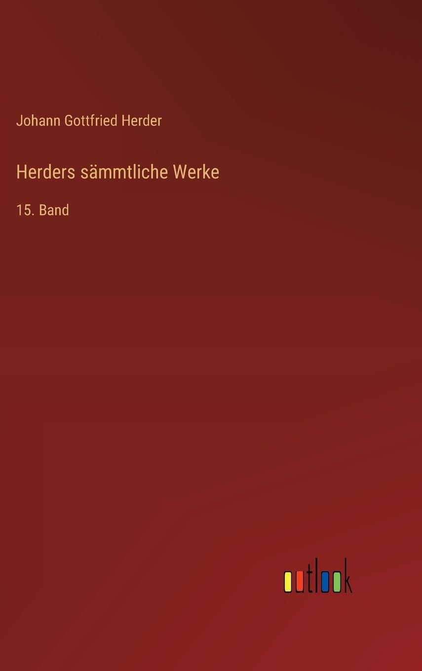 Herders sämmtliche Werke: 15. Band