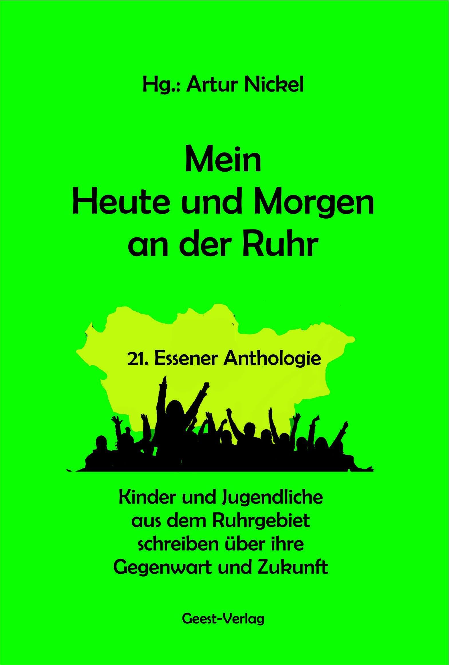 Mein Heute und Morgen an der Ruhr: 21. Essener Anthologie
