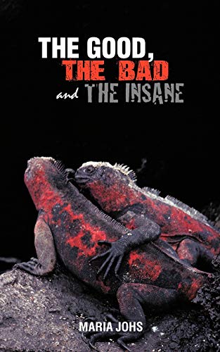 The Good, The Bad, And The Insane