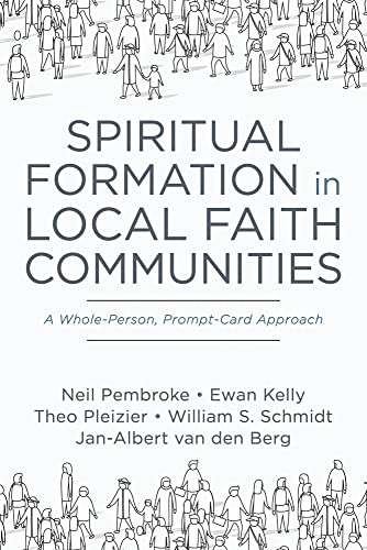 Neil Pembroke Spiritual Formation In Local Faith Communities, A Whole-Person, Prompt-Card Approach