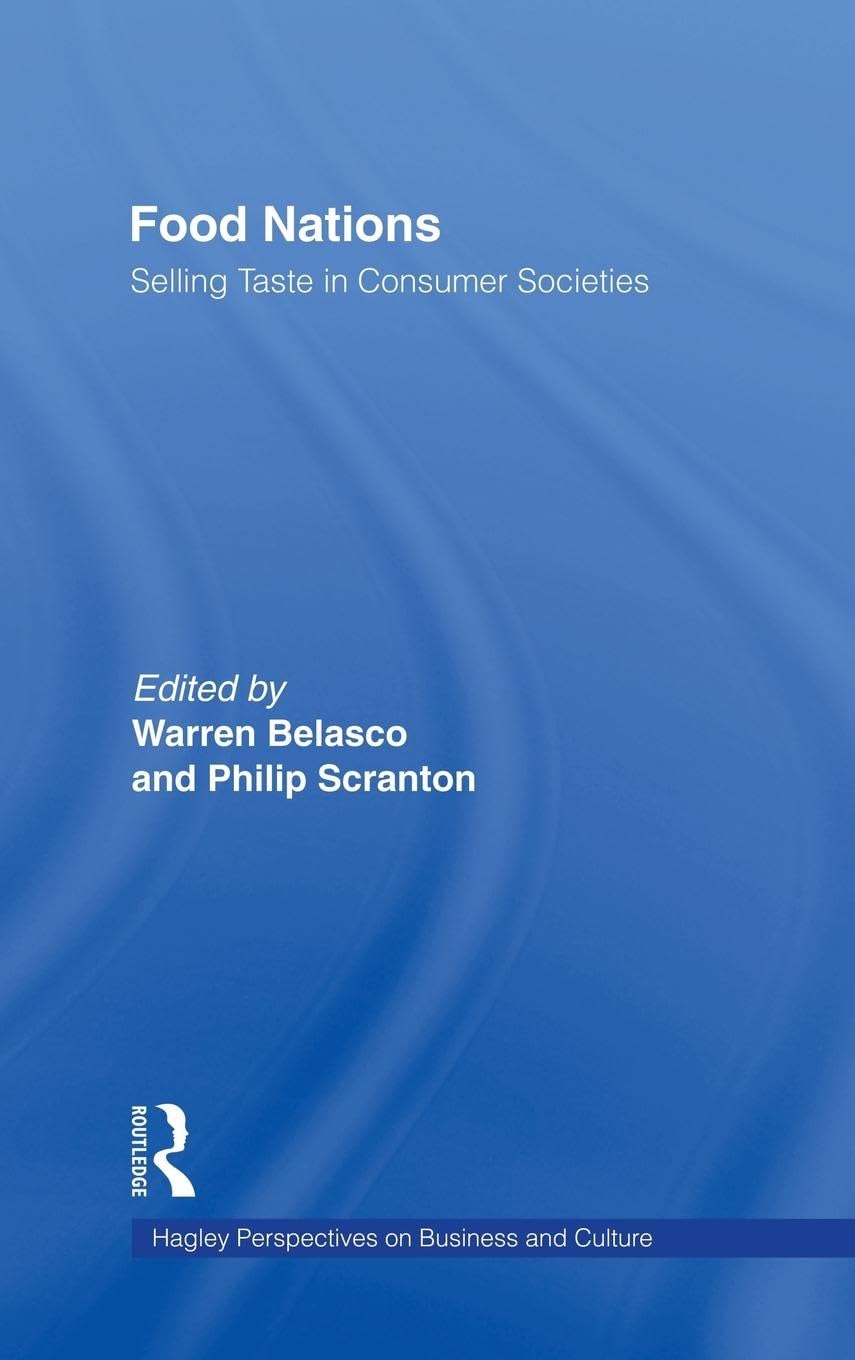 Food Nations: Selling Taste in Consumer Societies (Hagley Perspectives on Business and Culture)
