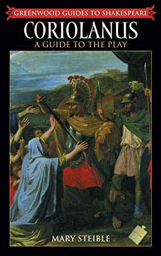 Coriolanus: A Guide to the Play (Greenwood Guides to Shakespeare)