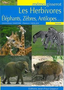 Les herbivores : éléphants, zèbres, antilopes...