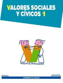 Valores Sociales y Cívicos 1. (Aprender es crecer)