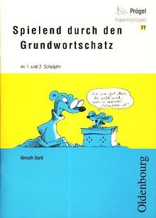 Spielend durch den Grundwortschatz, neue Rechtschreibung, 1. und 2. Schuljahr