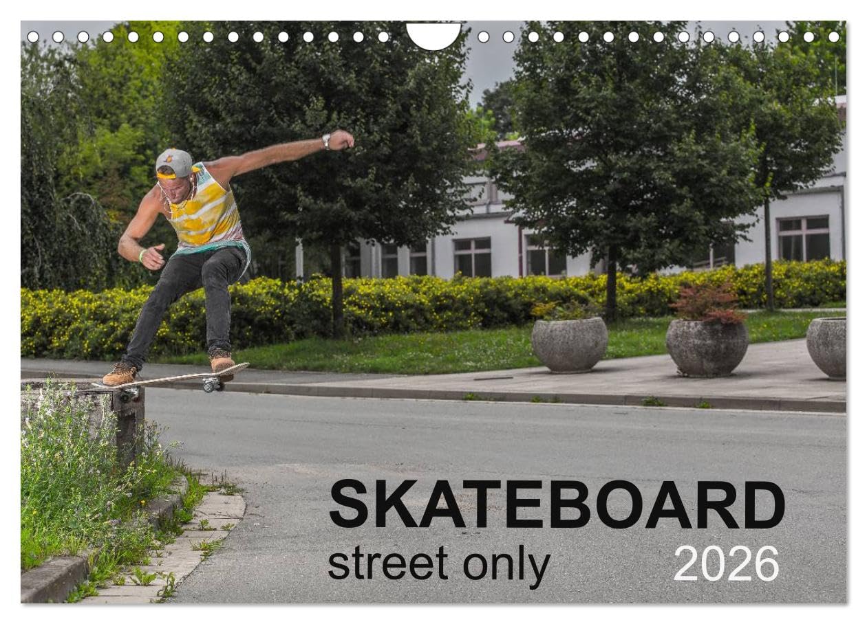 Skateboard - Street only (Wall Calendar 2026 DIN A4 landscape), CALVENDO 12 Month Wall Calendar: Street - skateboarding is magic