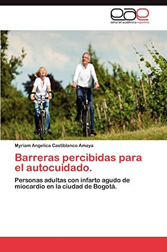 Barreras percibidas para el autocuidado.: Personas adultas con infarto agudo de miocardio en la ciudad de Bogotá.