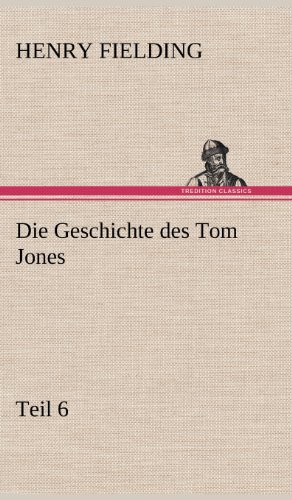 Die Geschichte des Tom Jones, Teil 6